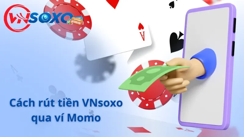 Bật mí cách rút tiền VNsoxo thông qua ví điện tử Momo Bật mí cách rút tiền VNsoxo thông qua ví điện tử Momo