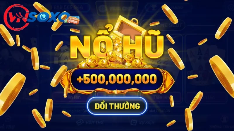 Kinh nghiệm săn hũ tại VNsoxo Kinh nghiệm săn hũ tại VNsoxo