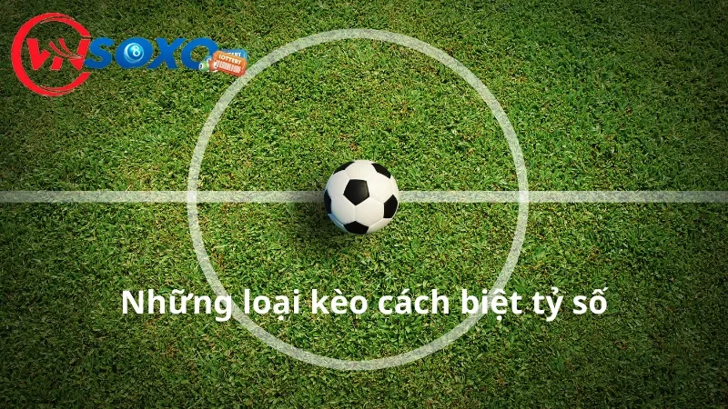 Những loại kèo cách biệt tỷ số thịnh hành trong cá cược bóng đá Những loại kèo cách biệt tỷ số thịnh hành trong cá cược bóng đá