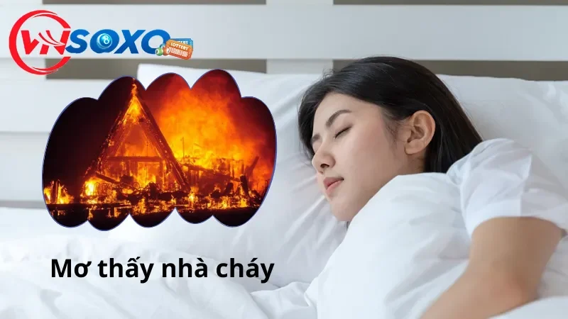 Ý nghĩa khi bạn mơ thấy nhà cháy Ý nghĩa khi bạn mơ thấy nhà cháy